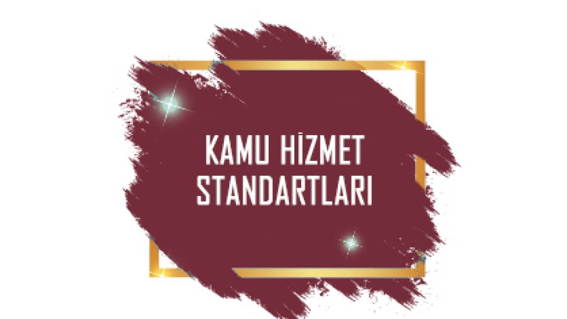 ŞEHİT OSMAN ARSLAN ANADOLU LİSESİ HİZMET STANDARTLARI